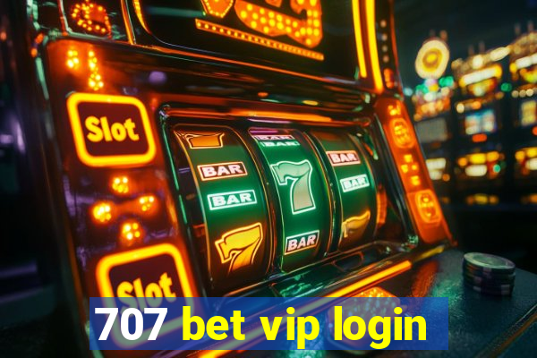 707 bet vip login